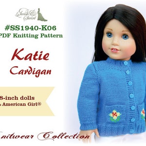 May include: A PDF knitting pattern for a blue cardigan for 18-inch dolls, such as American Girl dolls. The pattern is called "Katie Cardigan" and includes the pattern number #SS1940-K06.