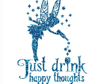 Disney Glitter Iron On Tinkerbell Just Drink Happy Thoughts Transferencia de camiseta Fácil planchado DIY sobre camiseta de vinilo con brillo Sparkly Glitter Transfer