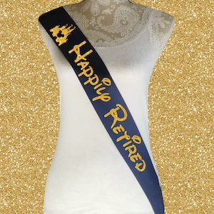 Custom Disney Inspired Happily Retired Sash Choose Colors, Graphic Wording Girls Night Out Retirement Party, Disney Party Sash