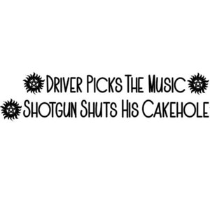 TV SHOW Supernatural Driver Picks the Music Shotgun Shuts His Cakehole Decal SPN Fan #SPNfamily Decal  Winchester Car decal Window Decal