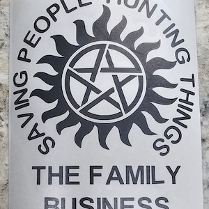 TV SHOW Supernatural Saving People Hunting Things The Family Business Decal SPN Fan #SPNfamily Decal Winchester Car decal  Cup/Window Decal