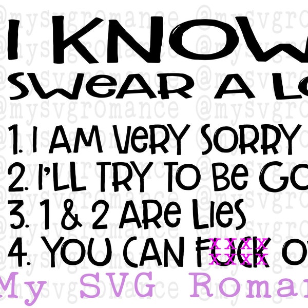 I Know I Swear A Lot - 1. I Am Very Sorry 2. I'll Try To Be Good 3. 1 & 2 Are Lies SVG -  Cutting File - Cute Font - Cricut - Cameo