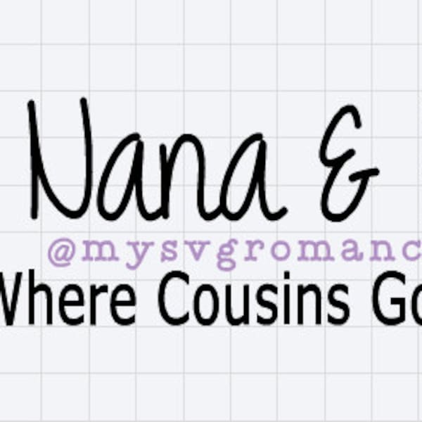 Nana & Papa's House - Where Cousins Go To Become Best Friends -  SVG - Cutting File - Cricut - Silhouette