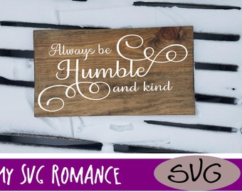 Always Be Humble and Kind SVG - Fancy Lettering