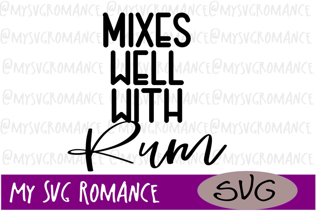 Mixes Well With Rum SVG Cutting File Cricut Cameo Etsy