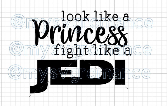 Download Look Like A Princess Fight Like A Jedi SVG PNG PDF | Etsy