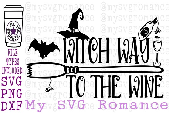 Download Witch Way To The Wine Svg Dxf Png Cricut Silhouette Etsy