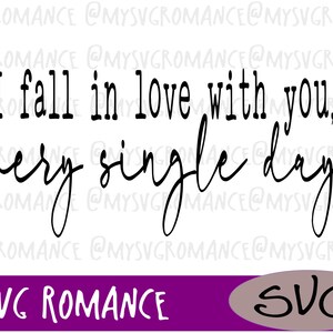 Ich fallen In der Liebe mit Ihnen jeden Tag - SVG - Datei schneiden - Cricut - Cameo