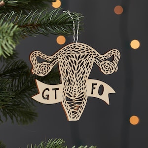 GTFO Uterus Anatomy Ornament, Pro-Choice, Gift for Doctor, OBGYN, Midwife, Doula, Medical Student Graduation