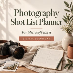 May include: A digital download Photography Shot List Planner for Microsoft Excel featuring a black camera, a spiral-bound notebook with rectangular grids, a pen, and a vase with white flowers. The text reads Photography Shot List Planner.