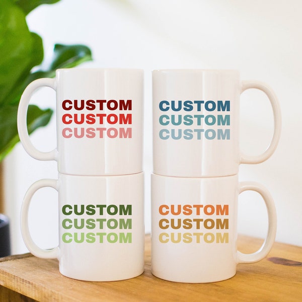 Custom Ombre Mug, Personalized Colorful Mug, Design Your Own Coffee Mug, Your Text Here Mug, Customizable Mug, Personalized Ombre Mug