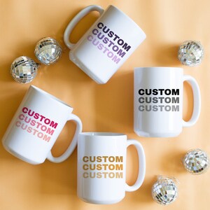 Custom Ombre Mug, Personalized Colorful Mug, Design Your Own Coffee Mug, Your Text Here Mug, Customizable Mug, Personalized Ombre Mug image 2