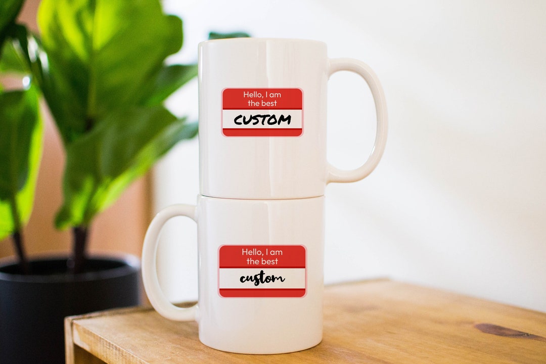 Personalized Hello I Am the Best Mug, Custom I Am the Best Mug