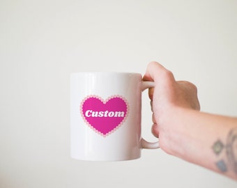 Personalized Pink Heart Mug, Custom Heart Mug, Your Text Here Mugs