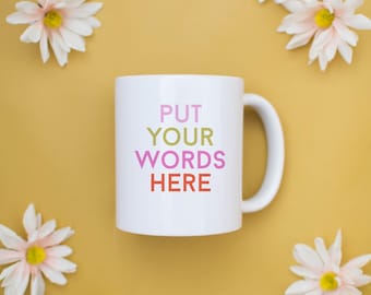 Custom Green/Pink/Red Text Mug: 11oz or 15oz Ceramic Coffee Cup