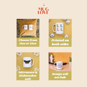 May include: White mugs with various designs, including a butterfly, text that says "Best Day Ever", and colorful illustrations. The mugs are microwave and dishwasher safe and printed on both sides.