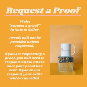 May include: White ceramic mug with the word "Dad" and a definition printed on it. The mug sits on a mirrored cube against an orange background. Text above reads "Request a Proof".