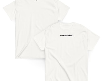 THANK GOD. Minimalist Christian T-Shirt | Faith Based Gift for Women & Men