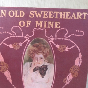 An Old Sweetheart of Mine by James Whitcomb Riley hardback antique book, 1902