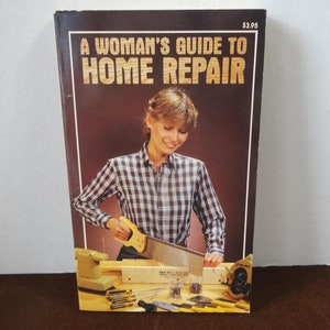 A Woman&#39;s Guide to Home Repair Book with Illustrations, 121 Pages, From 1980, Plumbing, Electrical, Tools Needed, Upcycle Gift