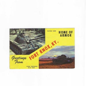 May include: Vintage postcard featuring two images of tanks. The left side shows a tank in a wooded area with the text "Greetings From." The right side displays a tank firing, with text reading "HOME OF ARMOR" and "FORT KNOX, KY."