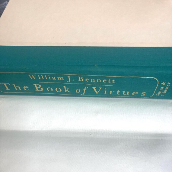 The Book of Virtues, Moral Stories, Edited by William J. Bennett The Book of Virtues, Moral Stories, Edited by William J. Bennett