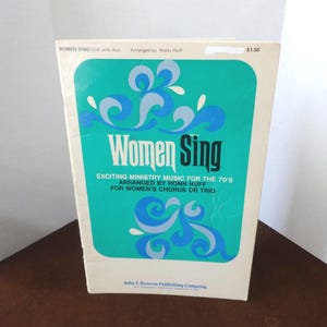 1972 Women Sing Songbook for Women&#39;s Chorus or Trio, 11 Songs, 49 Pages, John Benson Pub. Co. Nashville, Christian Music, Upcycle Vintage