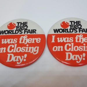 Pair of 1982 World&#39;s Fair Pin Back Button, &quot;I was there on Closing Day!&quot; Knoxville, Tennessee, Exposition Souvenir, Vintage Travel Event