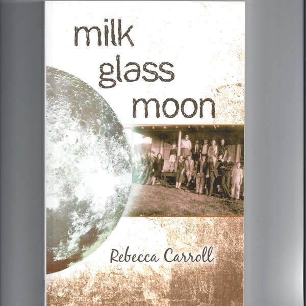 Historical Fiction Book Milk Glass Moon by Rebecca Carroll, Take-Over of Tennessee Valley to form Atomic City Oak Ridge in 1942