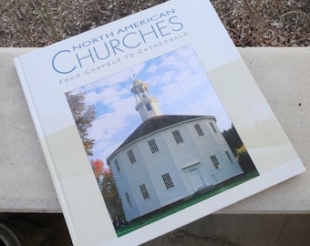 North American Churches Coffee Table Book, From Chapels to Cathedrals, 128 Pages, by Marilyn Chiat, Hard Back, History, 12 Inches Square
