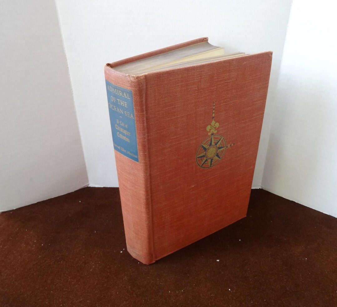 1942 Admiral of the Ocean Sea, A Life of Christopher Columbus, Book by ...
