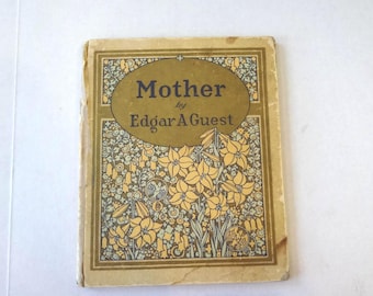 Mother by Edgar A Guest, Gift Book of Poetry from 1925, 30 Pages, Publisher Reilly & Lee Co. Binding Pulled Away, Worn Cover, Upcycle