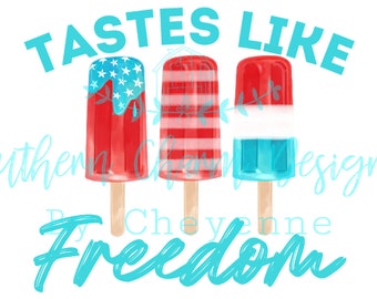 4th of July Tastes Like Freedom Watercolor Popsicle design PNG DIGITAL DOWNLOAD for sublimation or screens
