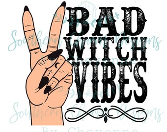 Bad Witch Vibes Witch Hand Halloween PNG DIGITAL DOWNLOAD pour sublimation ou écrans