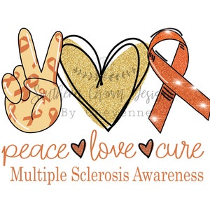 May include: Peace, love, cure - Multiple Sclerosis Awareness graphic with a peace sign, heart, and orange ribbon. The peace sign is filled with orange ribbons, the heart is gold glitter, and the ribbon is orange glitter.