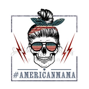 American Mama Skull 4th of July PNG DIGITAL DOWNLOAD for sublimation or screens