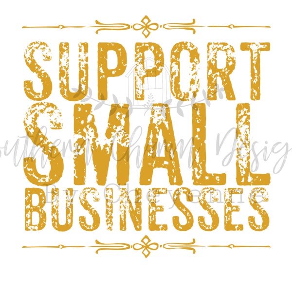 Support Small Businesses Design PNG DIGITAL DOWNLOAD for sublimation or screens