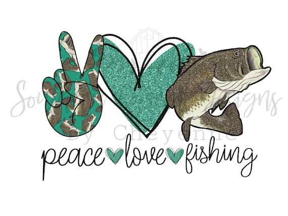 Peace Love Fishing PNG DIGITAL Download for Sublimation or Screens 