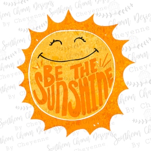 Può includere: Un sole giallo con un viso sorridente e il testo "BE THE SUNSHINE" in arancione. Il sole ha un aspetto testurizzato, come ad acquerello.