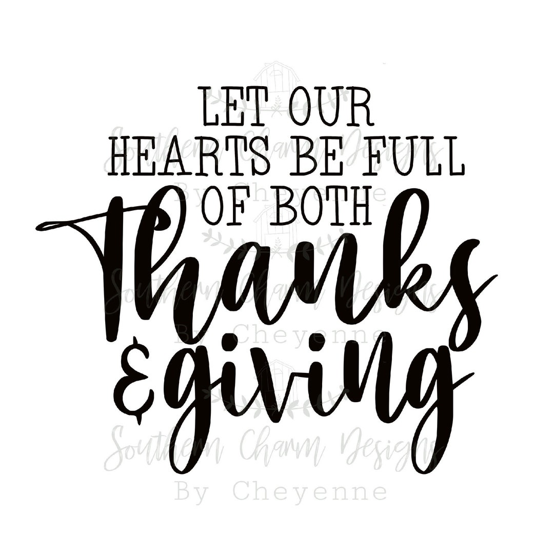 Thanksgiving Let Our Hearts Be Full of Both Thanks (Download Now) - Etsy