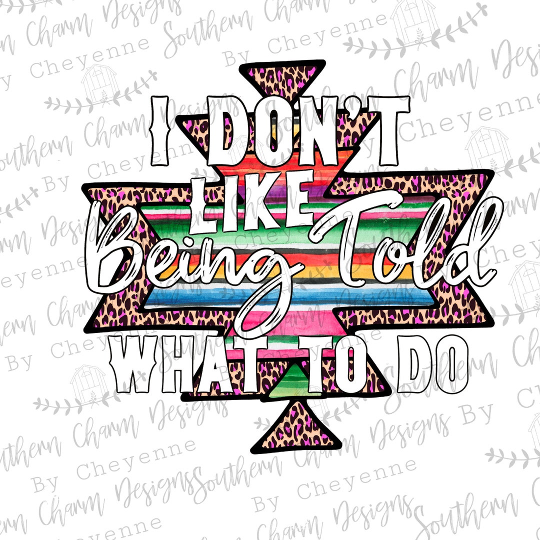 Western PNG I Don’t Like Being Told What to Do PNG Digital Download for ...