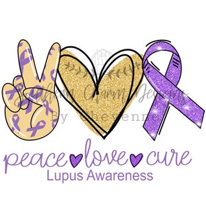 Peace love awareness lupus awareness sublimation png digital download