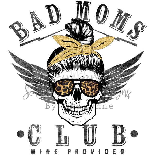 Bad Moms Club Skull Bun PNG DIGITAL DOWNLOAD for sublimation or screens