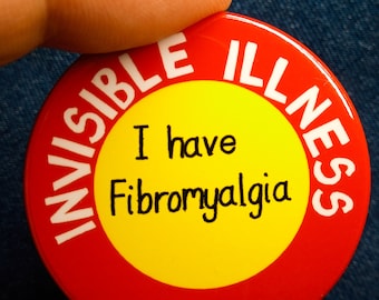 Ich habe Fibromyalgie unsichtbare Krankheit Bewusstsein Pin Abzeichen