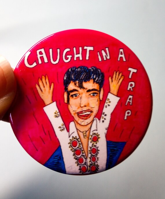 Elvis Presley Caught in a Trap Pin Badge Fan Music Button Etsy