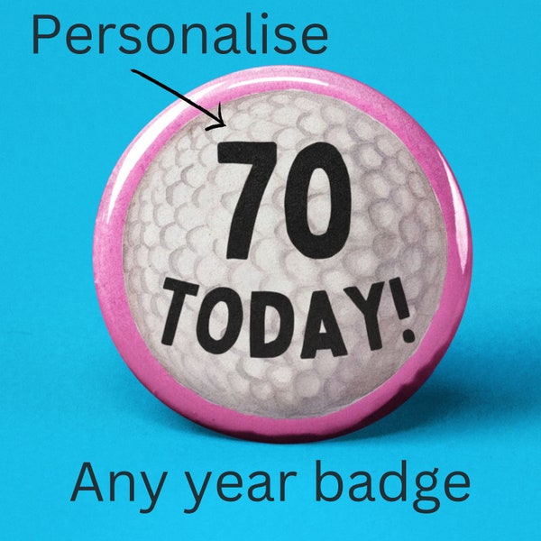 Personalised Lady Golfer gift, golf birthday pin badge, 70 years old, any age, golf ball, golfing gift, clubhouse button, custom golfs