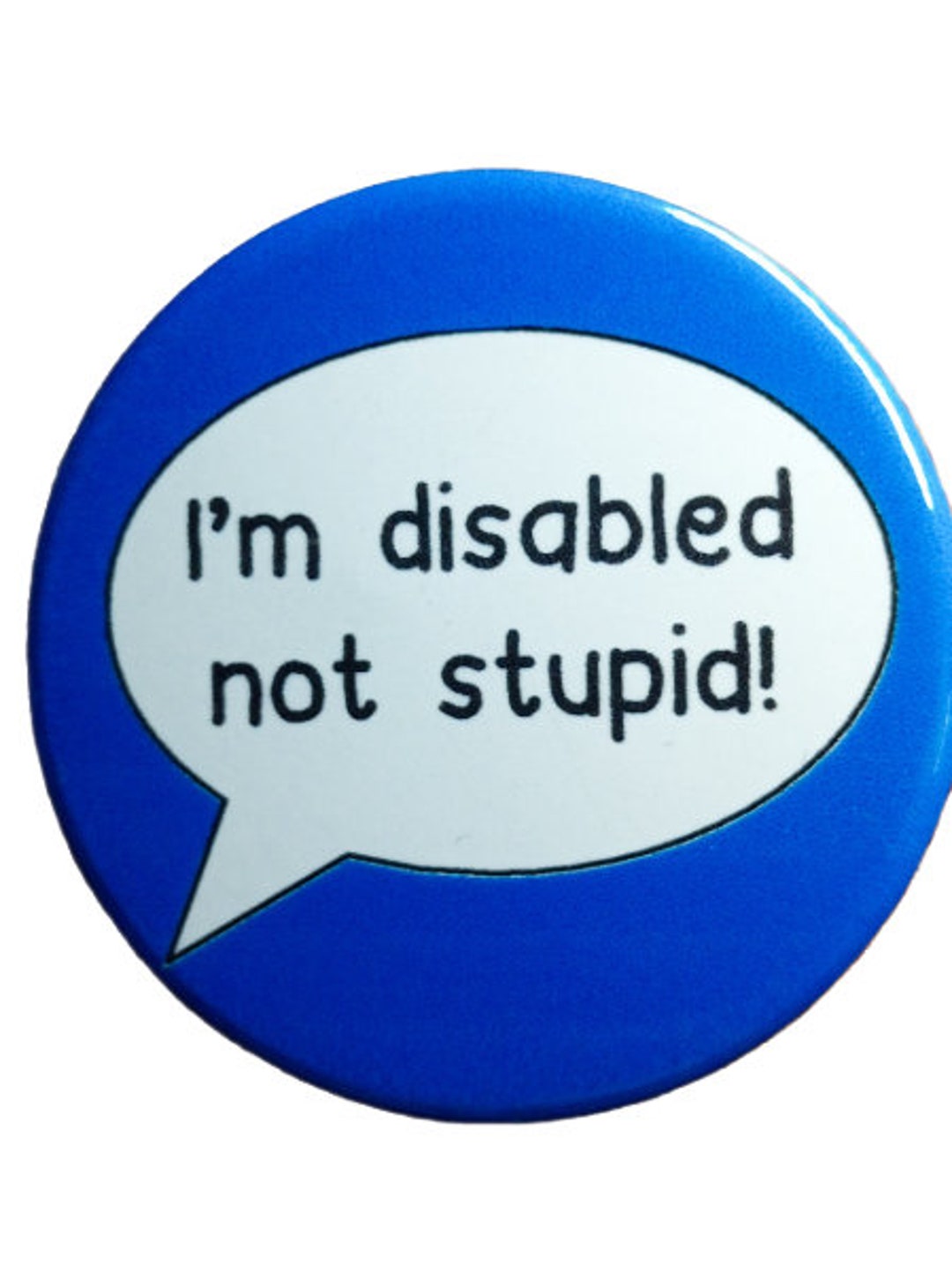 Disability Badge I'm Disabled Not Stupid Pin 45mm Etsy UK