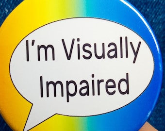 I'm visually impaired pin badge key ring visual impairment aid vision