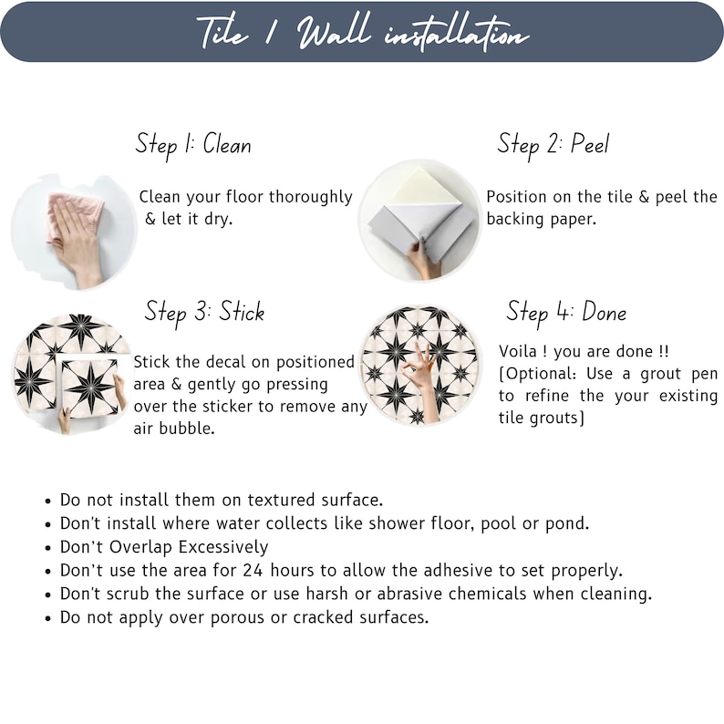 May include: An instructional graphic titled Tile 1 Wall installation detailing four steps for applying adhesive tile decals. The steps are: 1. Clean, 2. Peel, 3. Stick, and 4. Done. It includes warnings against textured, porous, or wet surfaces.