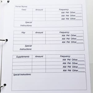 May include: A blank horse feeding record form with sections for feed, hay, supplements, and special instructions. Each section includes columns for amount, frequency, and AM, PM, or other.